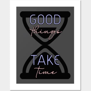 Good Things Take Time design Posters and Art